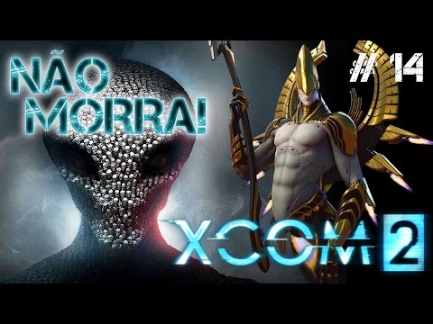 Não Morra! || XCOM 2 (Commander) Ep. 14 - Guia de como cantar vitória antes da hora || pt-br