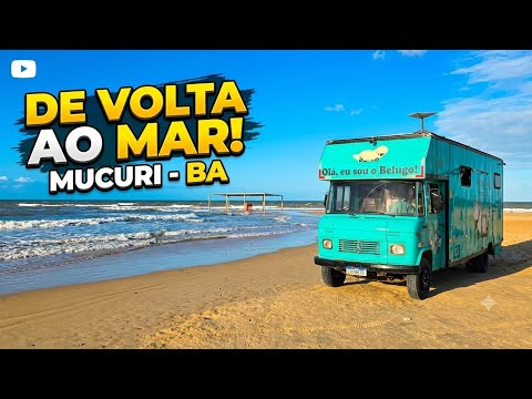 MUCURI-BA: 8 MESES DEPOIS, VOLTAMOS AO MAR DE MOTORHOME!