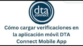How to Upload Verifications Using the DTA Connect Mobile App