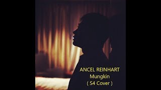Download lagu Ancel Reinhart - Mungkin (S4 Cover) mp3