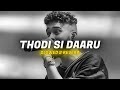 Thodi Si Daaru Slowed Reverb AP Dhillon Shreya Ghoshal Lofi Trending Song Hit Song