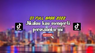 Download lagu DJ JIKALAU KAU MENGERTI PERASAANKU INI DIRIMU BUKAN DIRINYA mp3