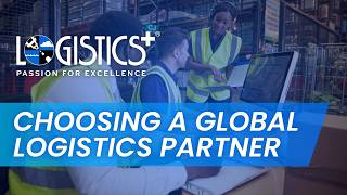 How to Choose a Global Logistics Partner (8 Key Factors)