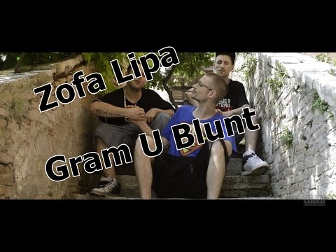 Zofa Lipa - Gram U Blunt (Official Video)
