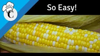 Baked Corn on the Cob in the Husk! The Easiest Way to Cook Corn!