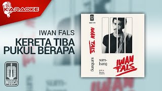 Download lagu Iwan Fals - Kereta Tiba Pukul Berapa ( Karaoke Video) mp3 Download lagu Iwan Fals - Kereta Tiba Pukul Berapa ( Karaoke Video) mp3