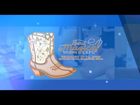 Sew Magical Expo Texas '23 Preview | Sewing & Crafting Convention | Fashion Show, Vendors, Classes