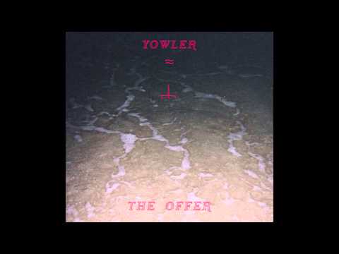 Yowler - The Offer