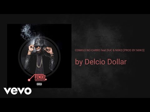 Delcio Dollar - Comigo no carro feat.Duc & Niiko [PROD BY.NIIKO] (AUDIO)