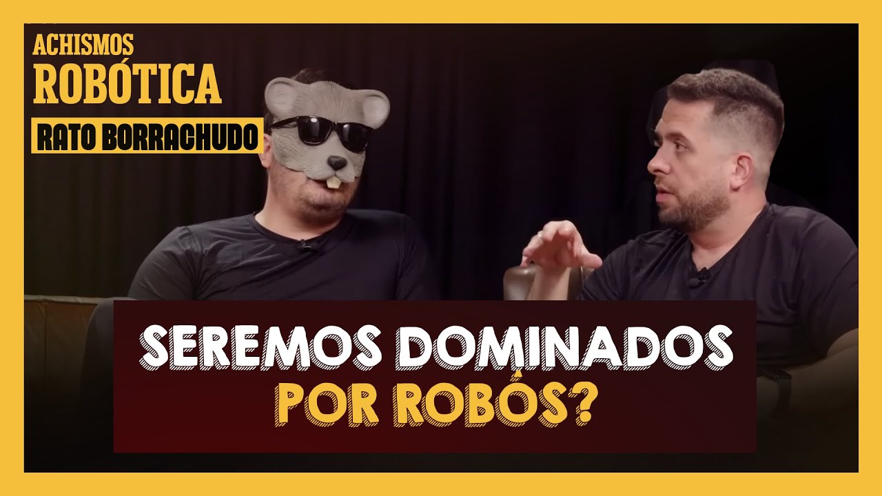 RATO BORRACHUDO FALA TUDO SOBRE O MUNDO DA ROBÓTICA | #ACHISMOS PODCAST #295
