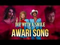 Die With A Smile X Awari Song Full Mashup
