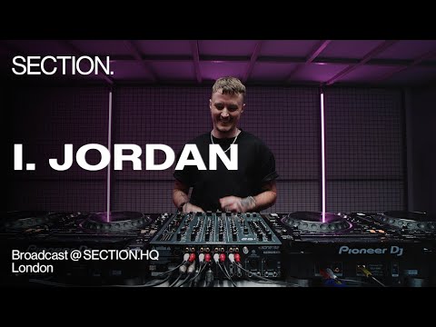 I. JORDAN | Energetic House DJ Set | SECTION. Week 1 | London | April 2025