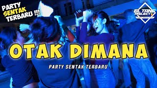 Download lagu OTAK DIMANA 🔥 BASS SENTAK - EL TANG PROJECT REMIX  mp3