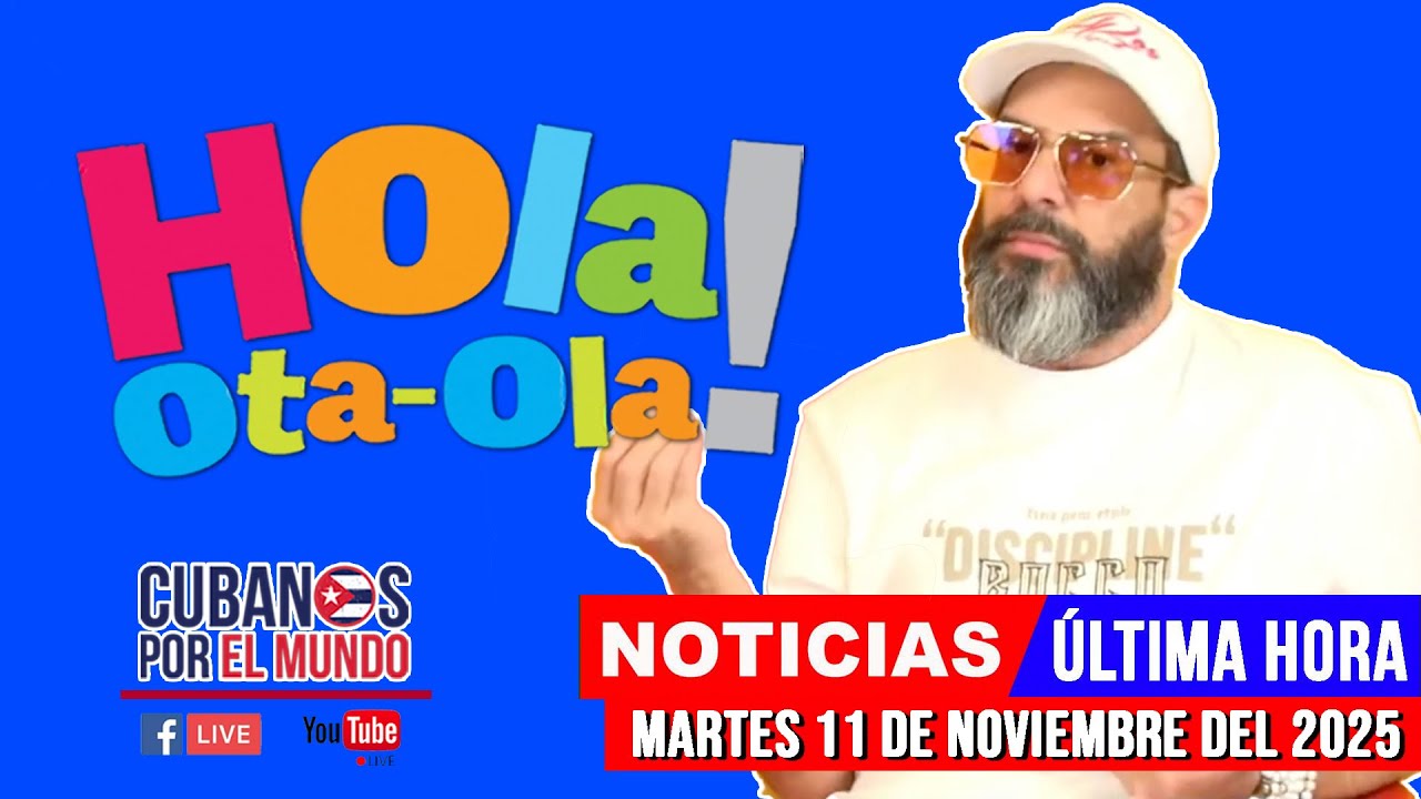 Otaola en vivo, noticias de Cuba - Hola! Ota-Ola (martes 11 de noviembre del 2025)