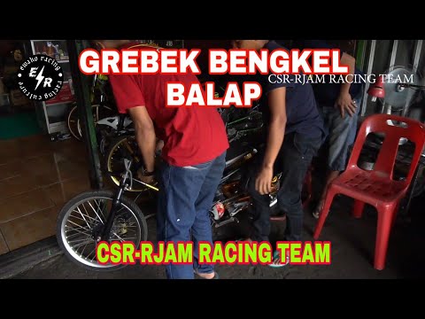 GREBEK BENGKEL CSR-RJAM RACING TEAM