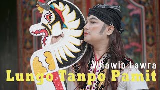 Download lagu Whawin Lawra - Lungo Tanpo Pamit mp3