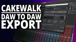 Cakewalk | Exporting Projects for Another DAW