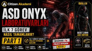 ASD Onyx Laboratuvarları İlk 7 Görev Rehberi | Project Hyperion Açılışı | Part 1