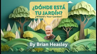 ¿DÓNDE ESTÁ TU JARDIN? Pastor Brian hisley