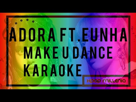| KARAOKE | ADORA - MAKE U DANCE FT. EUNHA(VIVIZ)