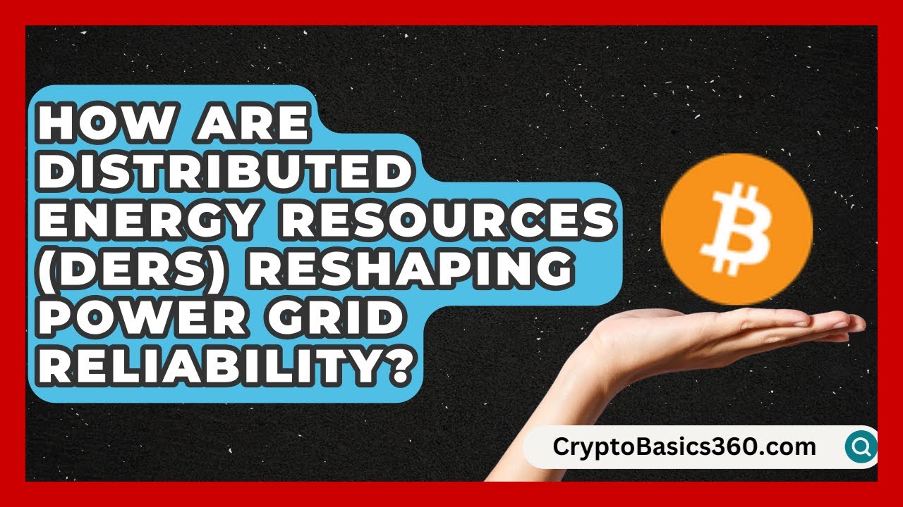 How Are Distributed Energy Resources (DERs) Reshaping Power Grid Reliability? | Your Utilities Hub