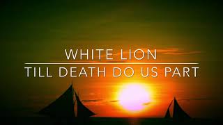 White Lion - Till Death Do Us Part (Lyrics)