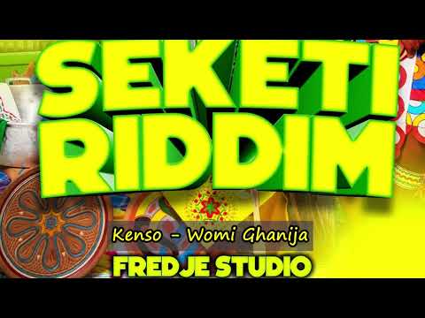 Kenso -  Womi Ghanija #Seketi Riddim