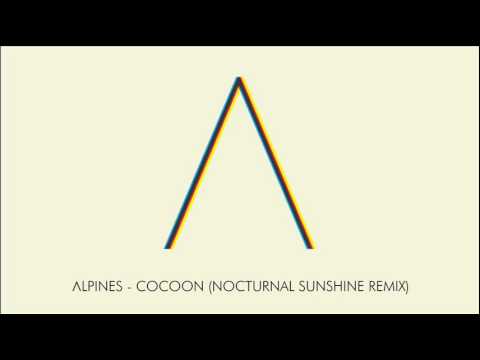 Alpines - Cocoon (Nocturnal Sunshine Remix)