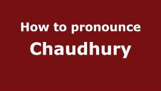 How to pronounce Chaudhury