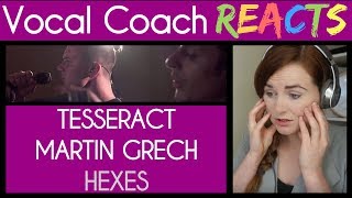 Vocal Coach reacts to TesseracT - Hexes feat. Martin Grech - Live