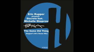 Eric Kupper, Discrete, Michelle Shaprow - The Same Old Thing (Kupper's Afro Soul Mix)