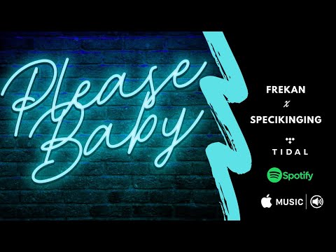Please Baby Frekan x specikinging