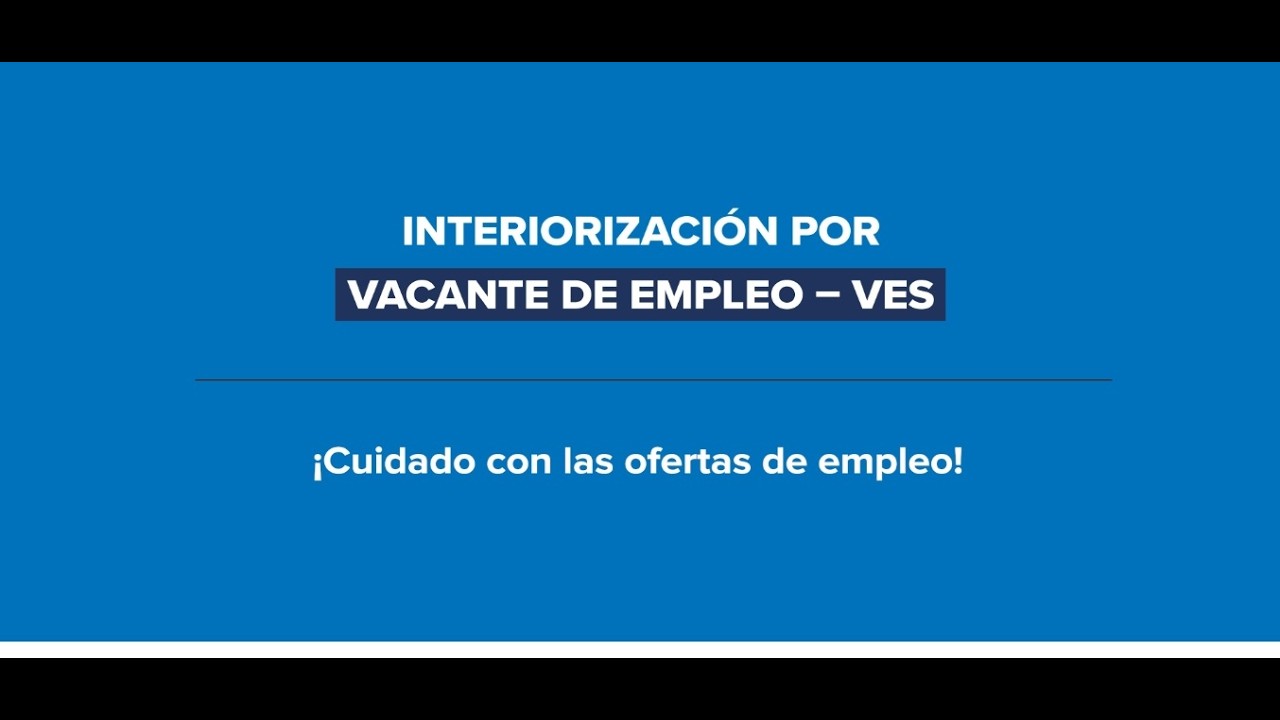 La interiorización por Vacante de Empleo (VES) y los cuidados con las ofertas de empleo
