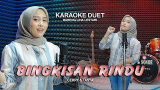 Download lagu BINGKISAN RINDU Gerry ft Tasya ~ COVER KARAOKE DUET BARENG LINA LESTARI mp3