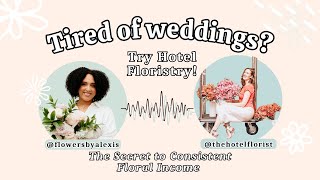 How Florists Are Landing Hotel Contracts + Building Consistent Income | with The Hotel Florist
