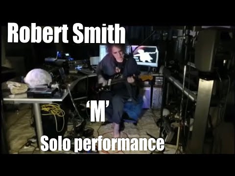 Thumbnail for ‘M’ - Robert Smith solo performance at home - The Cure 2020 - Seventeen seconds by Robert Smith