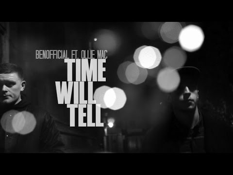 BENOFFICIAL FT. OLLIE MAC - TIME WILL TELL (OFFICIAL VIDEO)