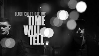 BENOFFICIAL FT. OLLIE MAC - TIME WILL TELL (OFFICIAL VIDEO)