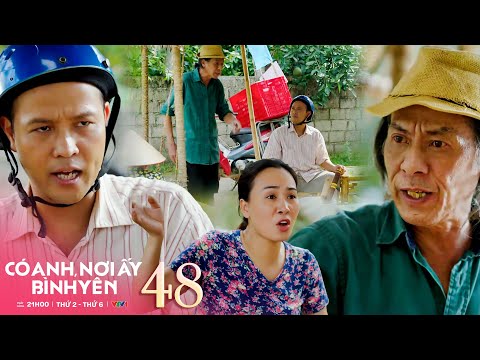 Có anh nơi ấy bình yên tập 48 | Bác Thắng bức xúc ra mặt bênh cháu rể khi bị làng xóm bàn tán