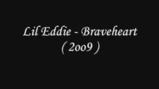 Lil Eddie - Braveheart 2oo9