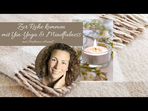 Zur Ruhe kommen mit Yin Yoga & Mindfulness