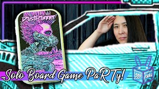 DustRunner ☠ | Solo Board Game PaRTy!!! (Playthrough and Review/ Tutorial, yup!) 🎉