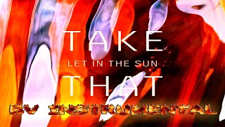 Take That - Let In The Sun (BV Instrumental)