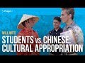 Students vs. Chinese: Cultural Appropriation