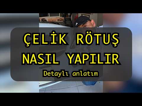 Çelik Rötuş Nasıl Yapılır Eğitim Videosu 
