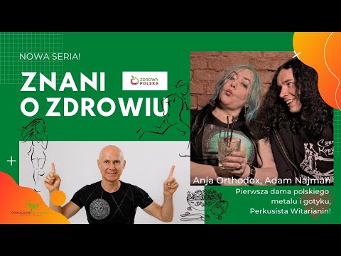 Znani o Zdrowiu. Perkusista Witarianinem?? Anja Orthodox i Adam Najman z zespołu Closterkeller!