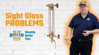 Why is Water Running Inside My Boiler Sight Glass? Weekly Boiler Tip