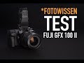 Die Fujifilm GFX 100 II Im Test Gemeinsam Mit Dem GF 30 Mm T S Und GF 110 Mm T S