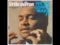 Little Milton... We're gonna make it.. 1965.