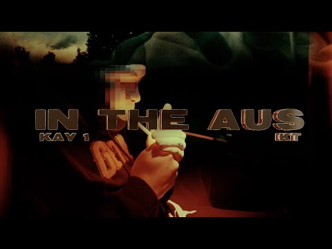 Kay1, KT - IN THE AUS (Official Music Video)